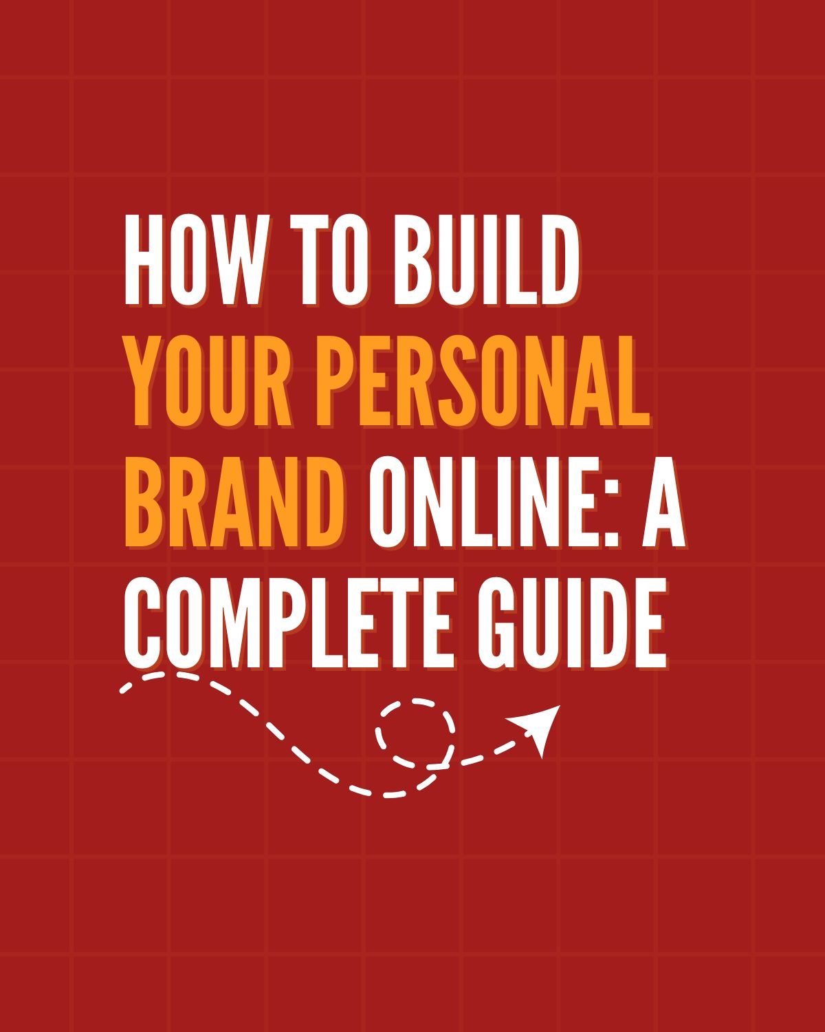 How to Build Your Personal Brand Online: A Complete Guide