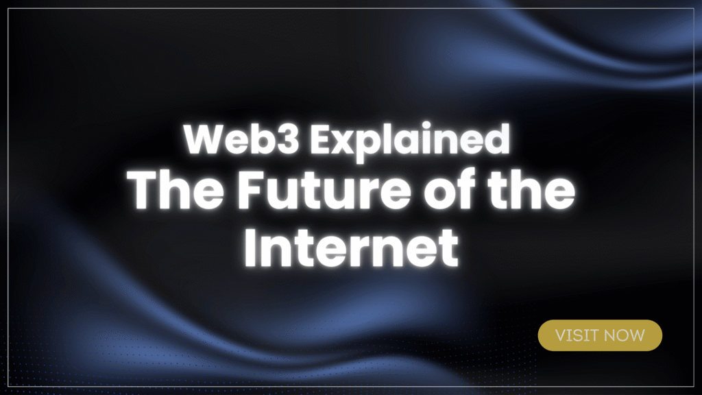 Web3 Explained The Future Of The Internet